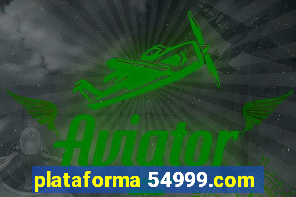 plataforma 54999.com
